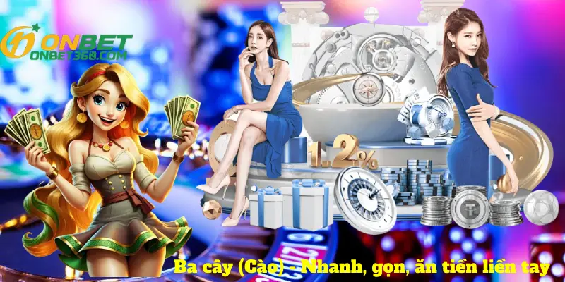 Ba cây - Nhanh, gọn, ăn tiền liền tay