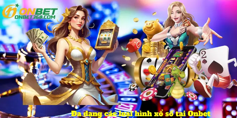 Đa dạng các loại hình xổ số tại Onbet