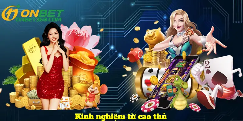 Kinh nghiệm từ cao thủ